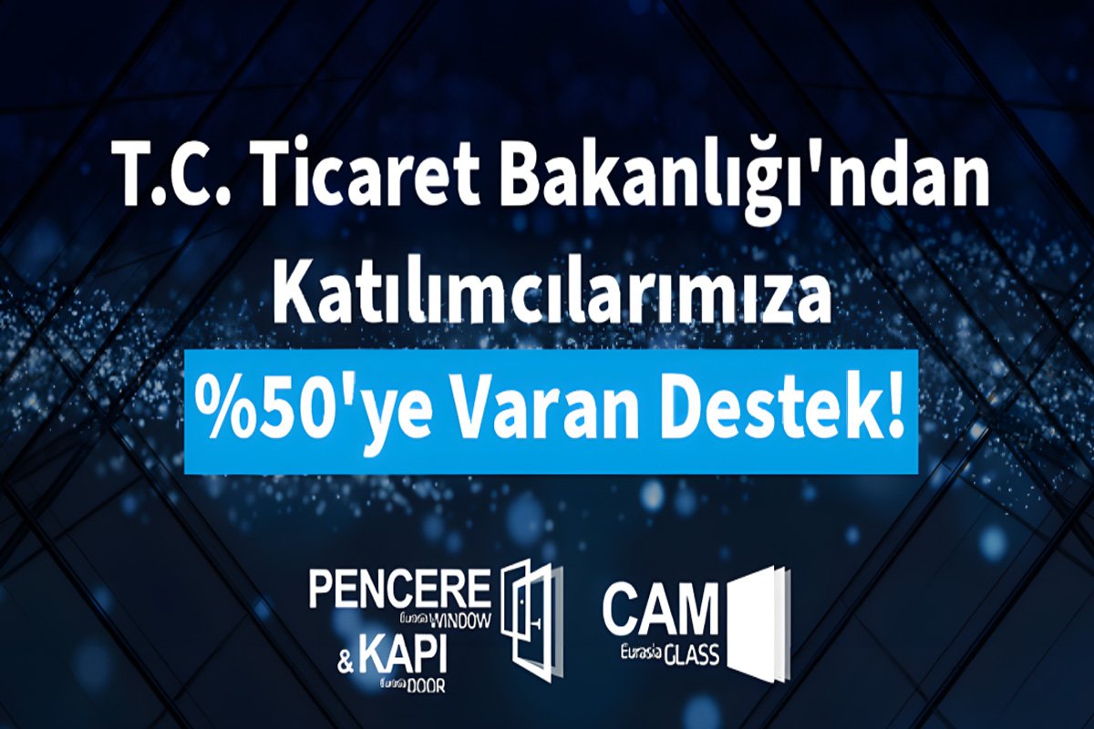  Avrasya Pencere ve Kapı 2026 Fuarı’nda Devlet Desteği Açıklandı