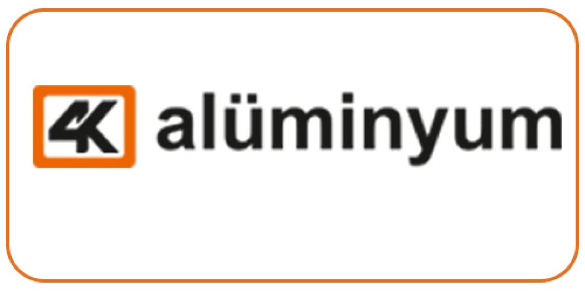 4K ALÜMİNYUM
